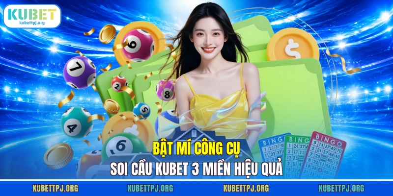 Bật mí công cụ soi cầu KUBET 3 miền hiệu quả