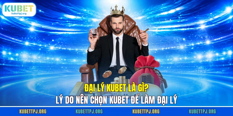 Đại Lý Kubet
