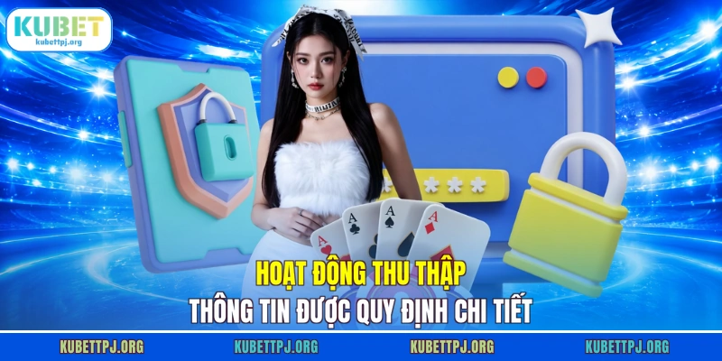 hoat dong thu thap thong tin duoc quy dinh chi tiet Hoạt động thu thập thông tin được quy định chi tiết
