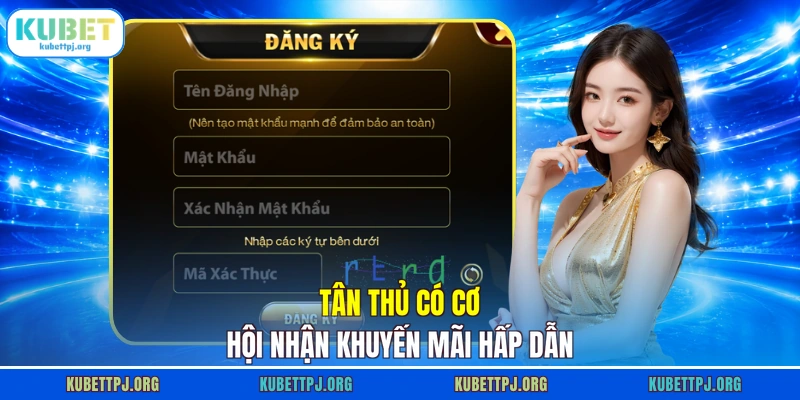 Tân thủ có cơ hội nhận khuyến mãi hấp dẫn